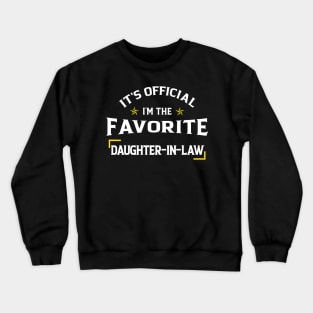 It's Official I'm The Favorite Son In Law Funny Family Crewneck Sweatshirt